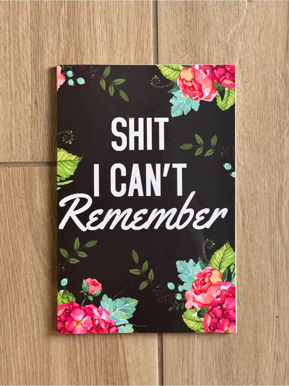 Black Floral 'Shit I Can't Remember' Notebook - Password Keep - Blank Journal -